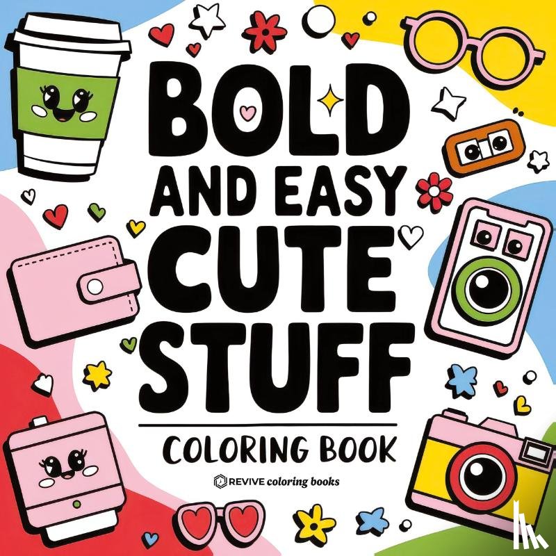 Revive Coloring Books - Bold & Easy Cute Stuff Coloring Book