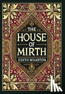 Wharton, Edith - The House of Mirth (Collector's Edition) (Laminated Hardback with Jacket)