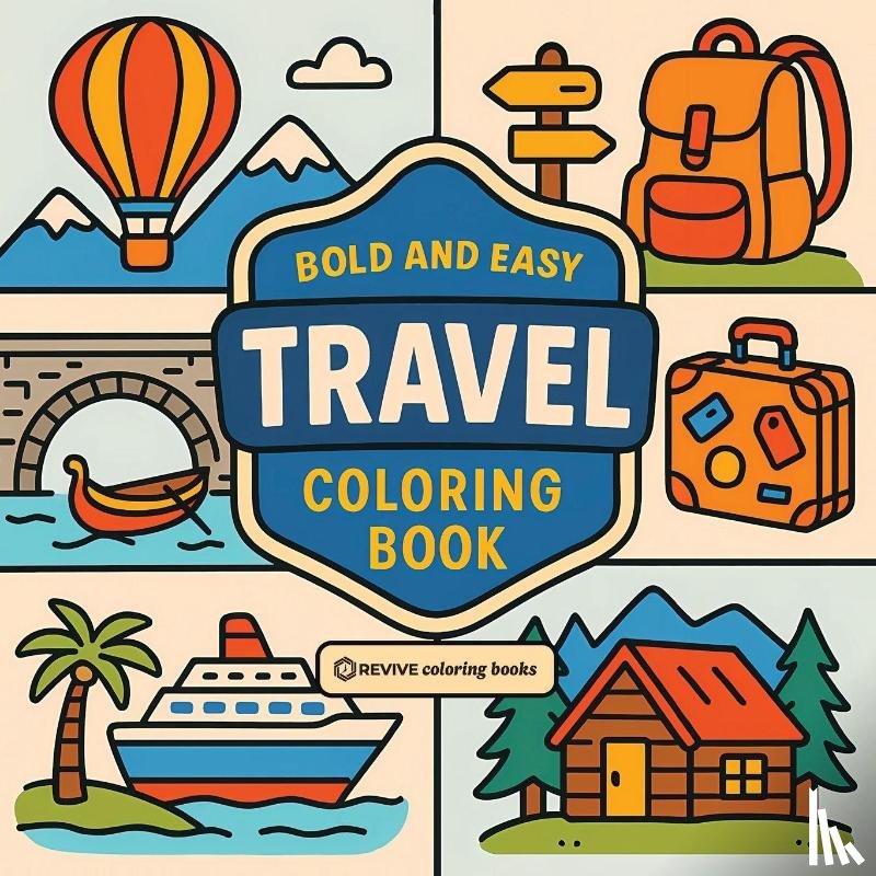 Revive Coloring Books - Bold & Easy Travel Coloring Book