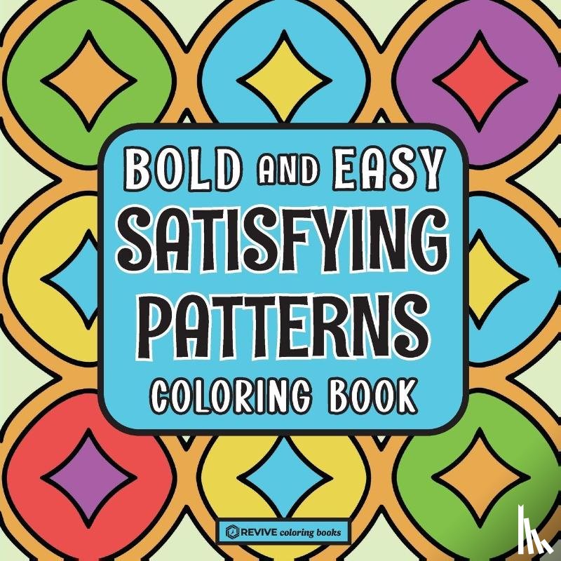 Revive Coloring Books - Bold & Easy Satisfying Patterns Coloring Book