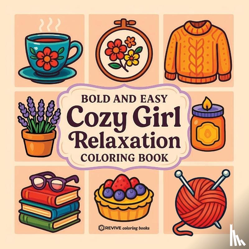 Revive Coloring Books - Bold & Easy Cozy Girl Relaxation Coloring Book