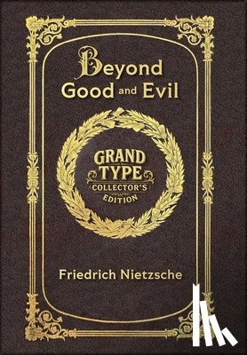 Nietzsche, Friedrich Wilhelm - Large Print - Beyond Good and Evil - Grand Type Collector's Edition - Matte Hardcover with Dust Jacket