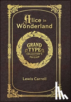 Carroll, Lewis - Large Print - Alice in Wonderland - Grand Type Collector's Edition - Matte Hardcover with Dust Jacket