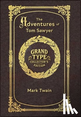 Twain, Mark - Large Print - The Adventures of Tom Sawyer - Grand Type Collector's Edition - Matte Hardcover with Dust Jacket