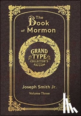 Smith, Joseph - Large Print - The Book of Mormon, Volume 3 of 3 - Grand Type Collector's Edition - Matte Hardcover with Dust Jacket