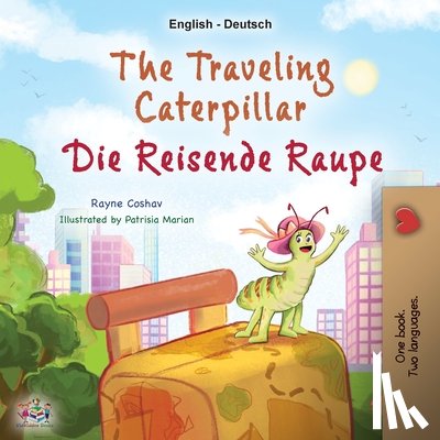 Coshav, Rayne - The Traveling Caterpillar (English German Bilingual Children's Book)