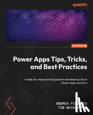 Pinillos, Andrea, Weinzapfel, Tim - Power Apps Tips, Tricks, and Best Practices