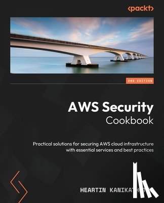 Kanikathottu, Heartin - AWS Security Cookbook - Second Edition