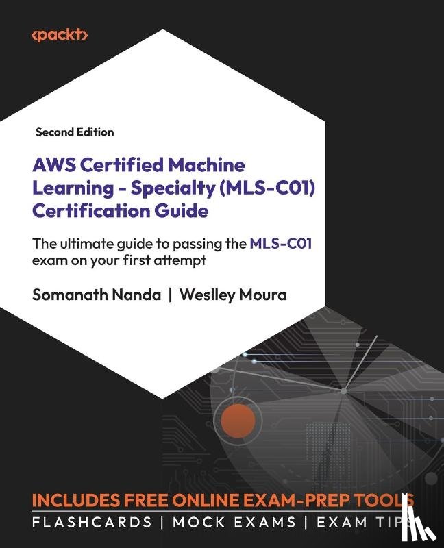 Nanda, Somanath, Moura, Weslley - AWS Certified Machine Learning - Specialty (MLS-C01) Certification Guide - Second Edition