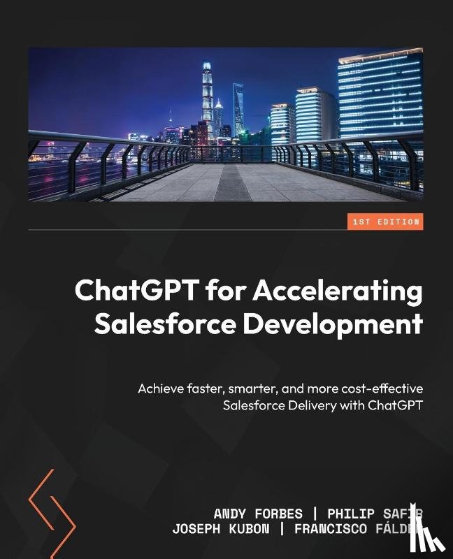 Forbes, Andy, Safir, Philip, Kubon, Joseph - ChatGPT for Accelerating Salesforce Development
