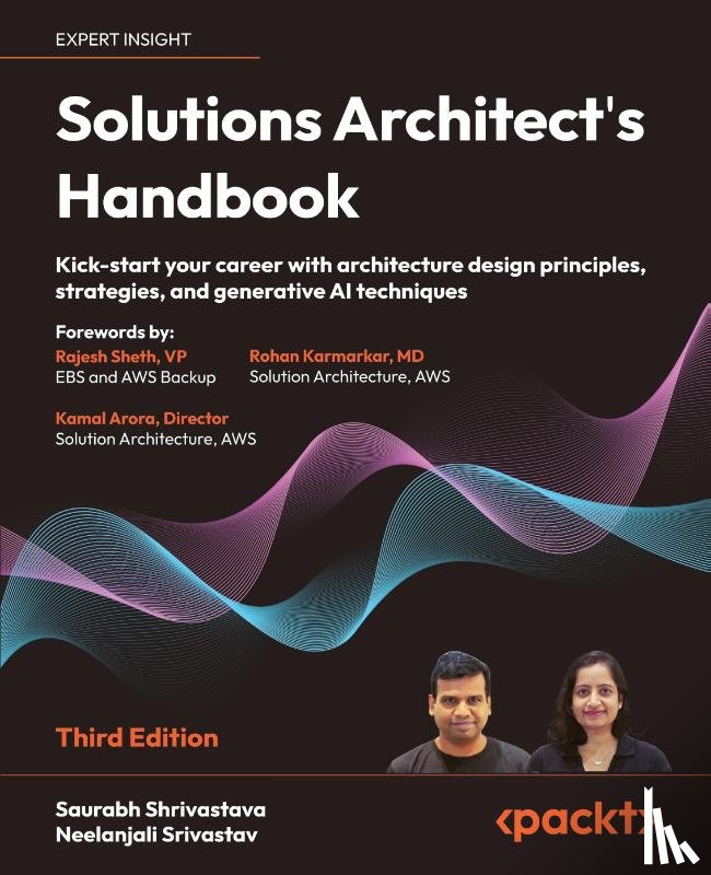 Shrivastava, Saurabh, Srivastav, Neelanjali - Solutions Architect's Handbook - Third Edition