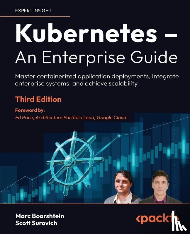Boorshtein, Marc, Surovich, Scott - Kubernetes - An Enterprise Guide - Third Edition