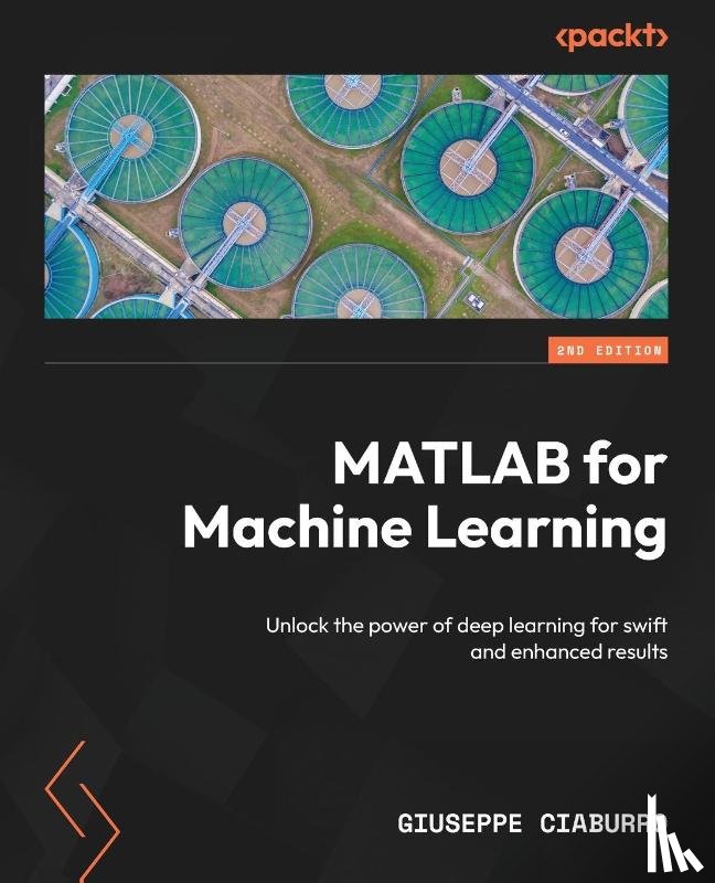 Ciaburro, Giuseppe - MATLAB for Machine Learning - Second Edition