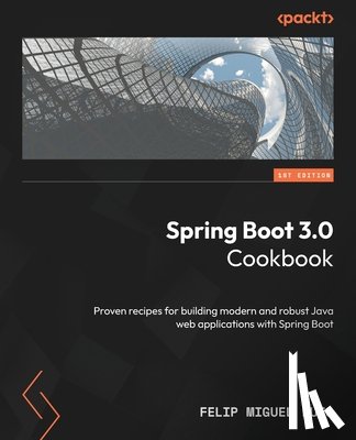 Puig, Felip Miguel - Spring Boot 3.0 Cookbook