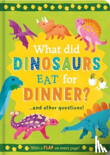 Moss, Rachel - What Did Dinosaurs Eat for Dinner?