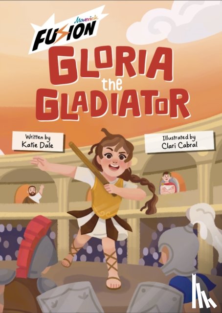 Dale, Katie - Gloria the Gladiator