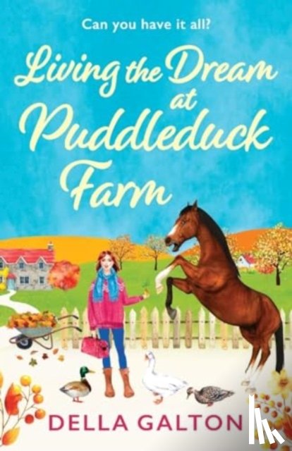 Galton, Della - Living the Dream at Puddleduck Farm