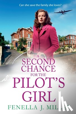 Miller, Fenella J. - A Second Chance for the Pilot's Girl