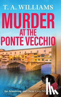 T A Williams - Murder at the Ponte Vecchio