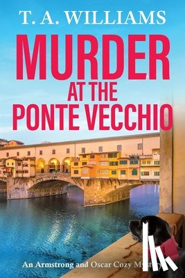 T A Williams - Murder at the Ponte Vecchio