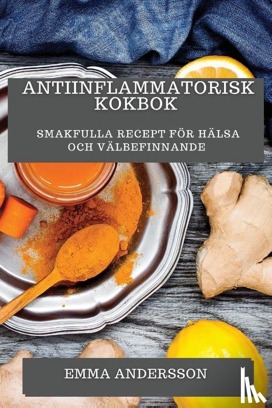 Andersson, Emma - Antiinflammatorisk Kokbok