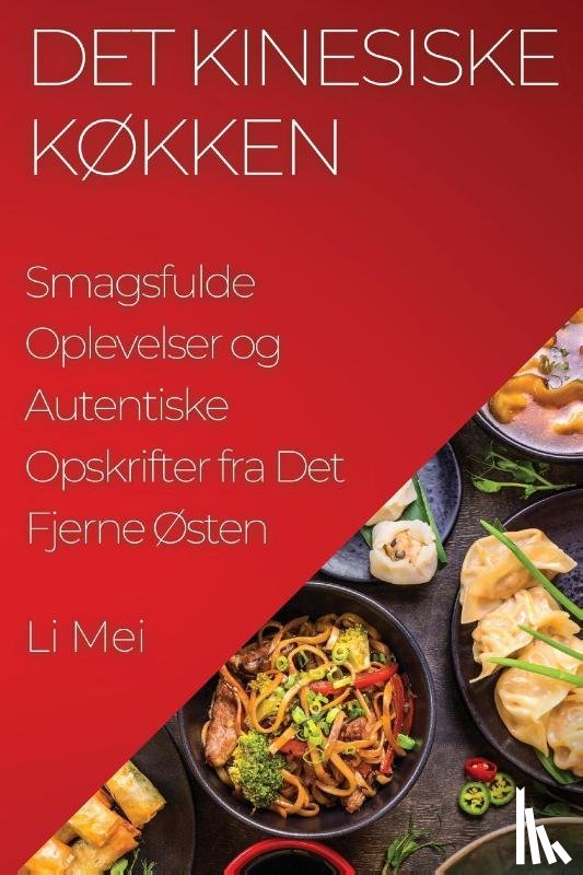 Mei, Li - Det Kinesiske Køkken