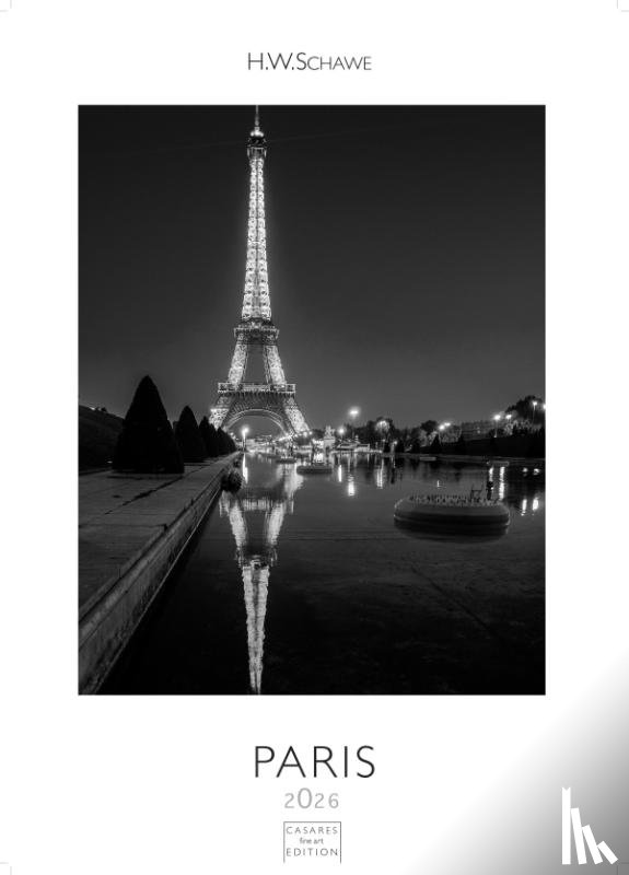 Schawe, H. W. - Paris schwarz-weiss Kalender 2026 - Wandkalender | Fotokalender Frankreich 59x42cm Grosses Format - Stilvoller Paris Schwarz-Weiß 2026 - - Ideal für Kunst- und Reisefreunde