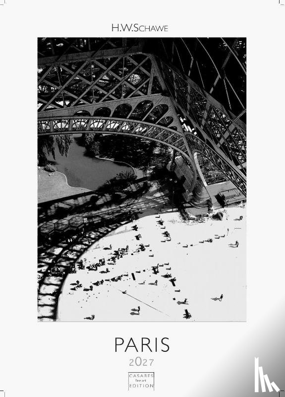 Schawe, H. W. - Paris schwarz-weiss Kalender 2027 - Wandkalender | Fotokalender Frankreich 59x42cm Grosses Format - Stilvoller Paris Schwarz-Weiß - Ideal für Kunst- und Reisefreunde