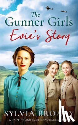 Broady, Sylvia - The Gunner Girls - Evie's Story