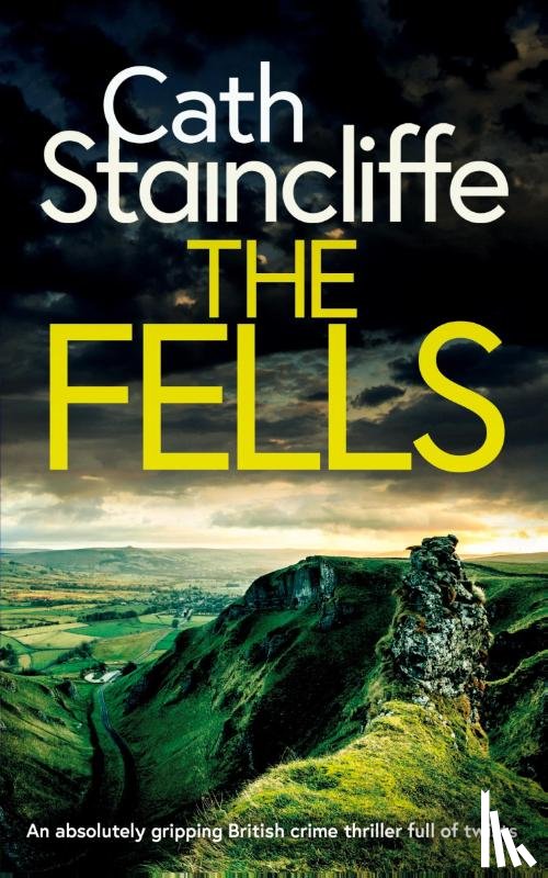 Staincliffe, Cath - THE FELLS an absolutely gripping British crime thriller full of twists
