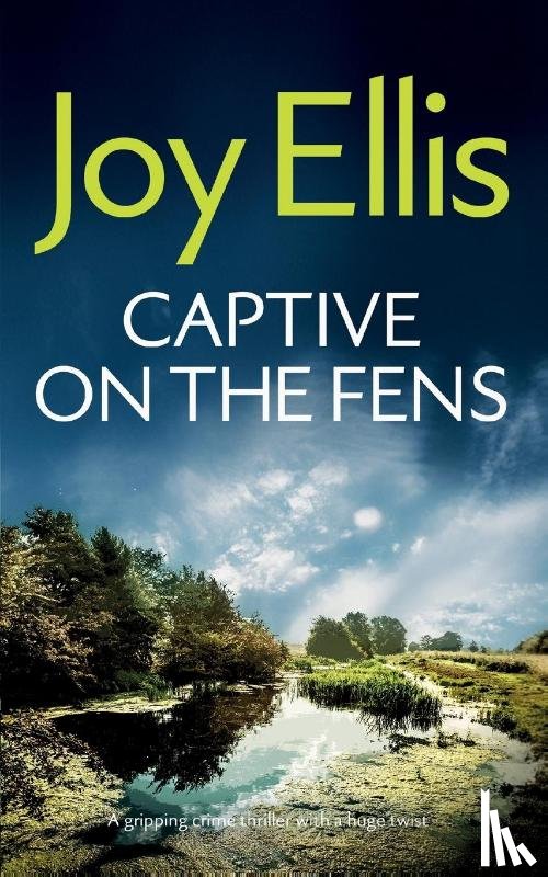 Ellis, Joy - CAPTIVE ON THE FENS a gripping crime thriller with a huge twist