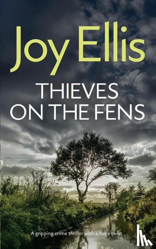 Ellis, Joy - THIEVES ON THE FENS a gripping crime thriller with a huge twist