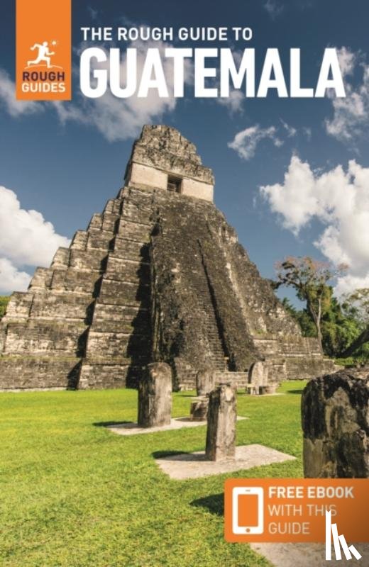 Guides, Rough, Savage, Robert - The Rough Guide to Guatemala: Travel Guide with eBook