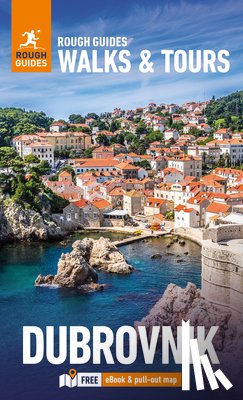 Guides, Rough, Novakovich, Mary - Rough Guides Walks and Tours Dubrovnik: Top 11 Itineraries for Your Trip: Travel Guide with eBook