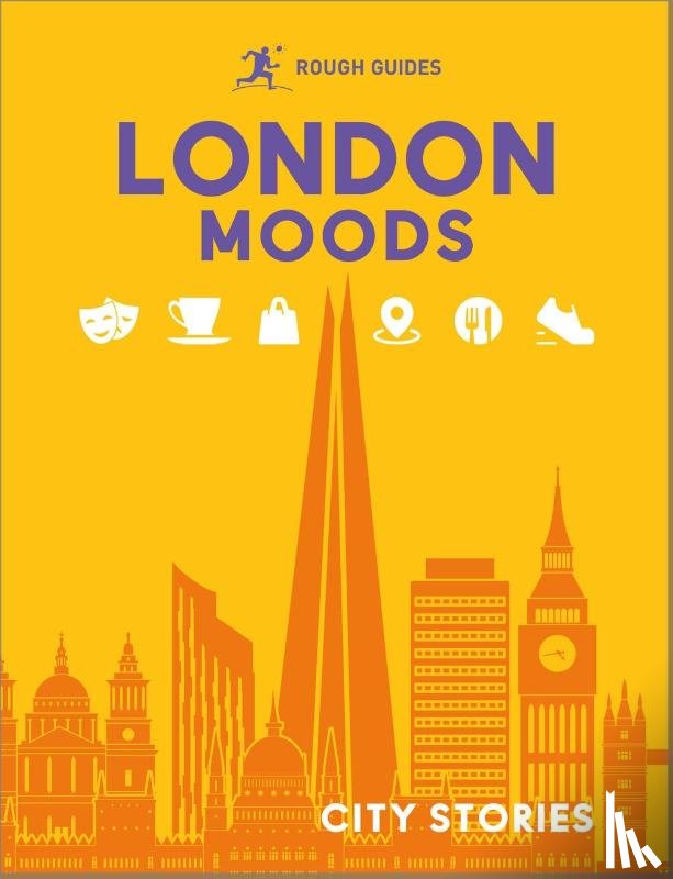 Guides, Rough, Reeves, Joanna, Hopkins, Amy, Lawrence, Rachel - Rough Guides City Stories: London Moods