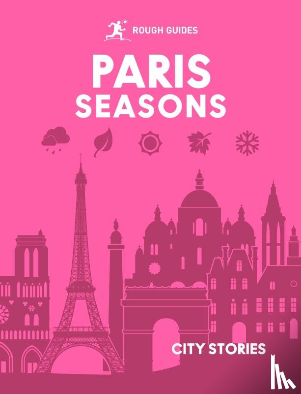Guides, Rough, Hopkins, Amy - Rough Guides City Stories: Paris Seasons