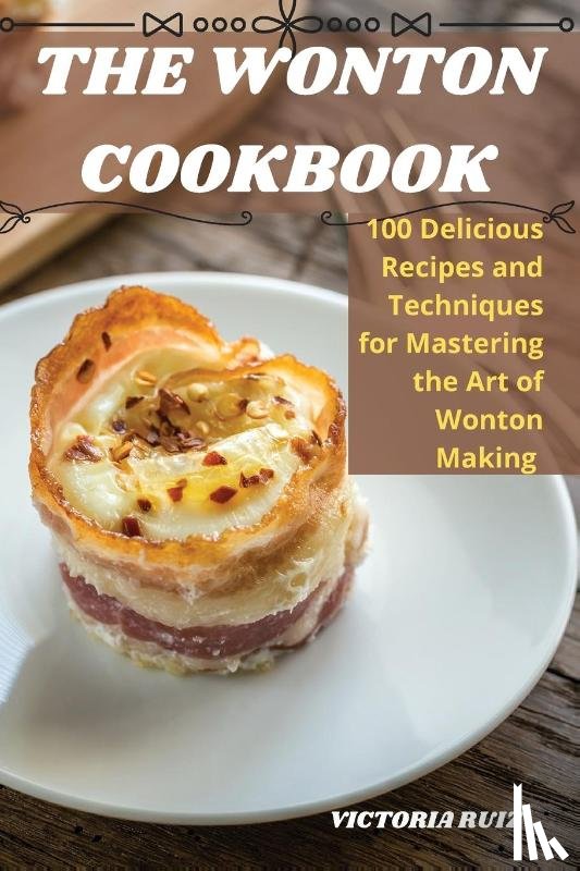 Victoria Ruiz - THE WONTON COOKBOOK