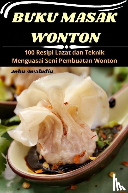 John Awaludin - Buku Masak Wonton