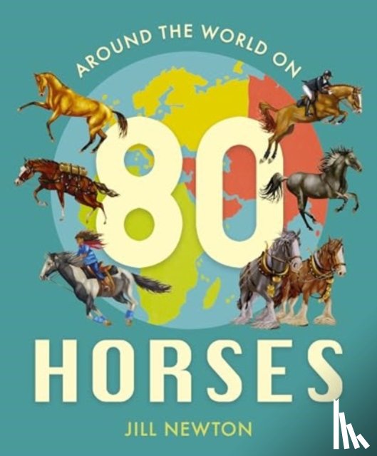 Newton, Jill - Around the World On 80 Horses