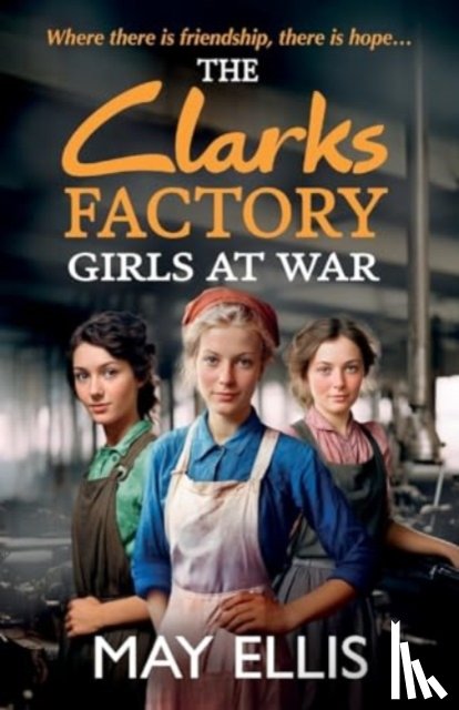 Ellis, May - The Clarks Factory Girls at War