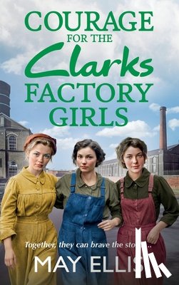 Ellis, May - Courage for the Clarks Factory Girls