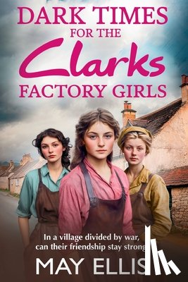 Ellis, May - Dark Times for the Clarks Factory Girls