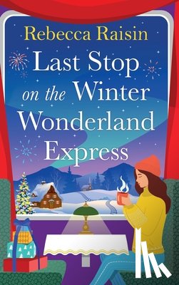 Raisin, Rebecca - Last Stop on the Winter Wonderland Express