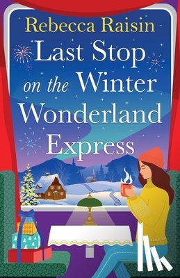 Raisin, Rebecca - Raisin, R: Last Stop on the Winter Wonderland Express