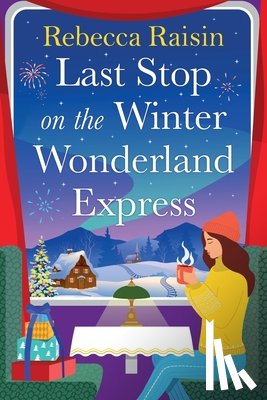 Raisin, Rebecca - Last Stop on the Winter Wonderland Express