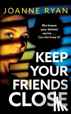 Ryan, Joanne - Keep Your Friends Close