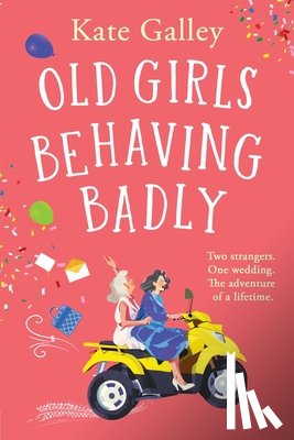 Galley, Kate - Old Girls Behaving Badly