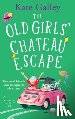 Galley, Kate - The Old Girls' Chateau Escape