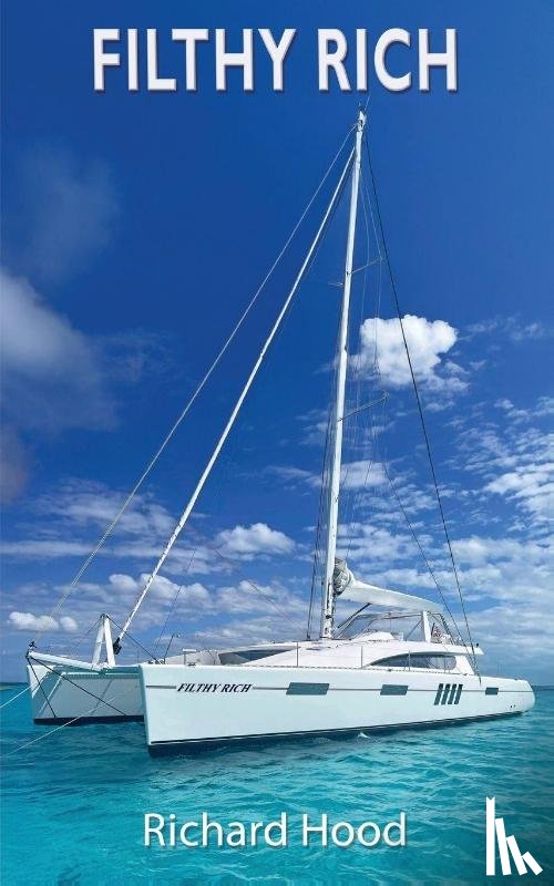 Hood, Richard - Filthy Rich