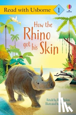 Dickins, Rosie - How the Rhino Got His Skin